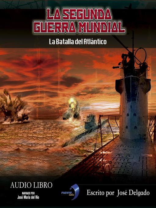 Title details for La Segunda Guerra Mundial by José Delgado - Wait list